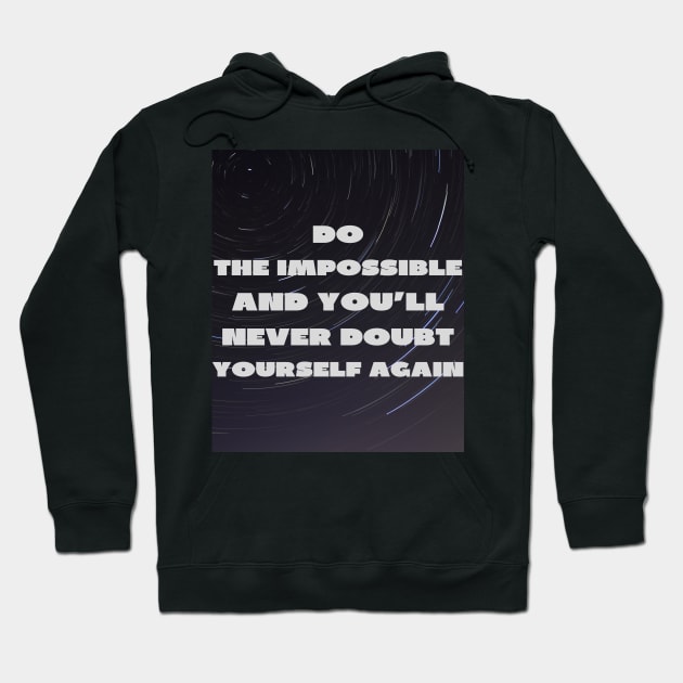 Do the impossible Hoodie by IOANNISSKEVAS